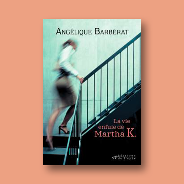 Livre numérique La Vie enfuie de Martha K. par Angélique Barbérat