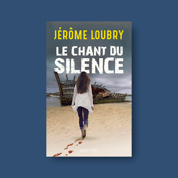 Ebook Le Chant du silence de Jérôme Loubry