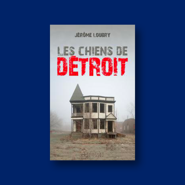Ebook Les Chiens de Détroit de Jérôme Loubry