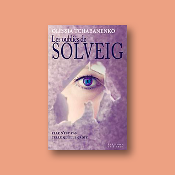 Livre numérique Les Oubliés de Solveig par l'autrice Olessia Tchabanenko